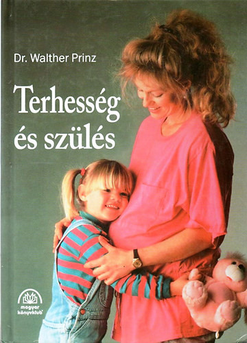 Terhesség és szülés - Dr.Walter Prinz