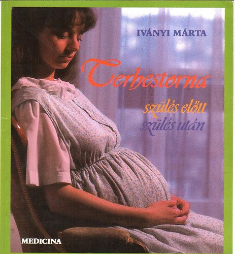 Terhestorna szülés előtt, szülés után - Iványi Márta