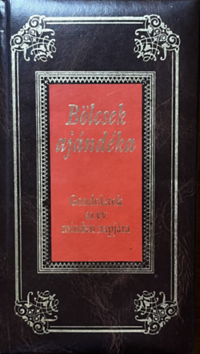 Bölcsek ünnepi ajándéka - Gondolatok az év minden napjára - Köves József (Szerk.)