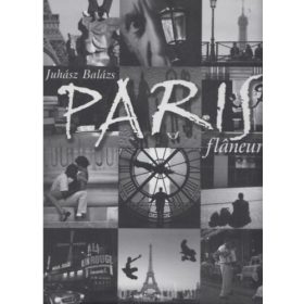 Paris flaneur - Juhász Balázs