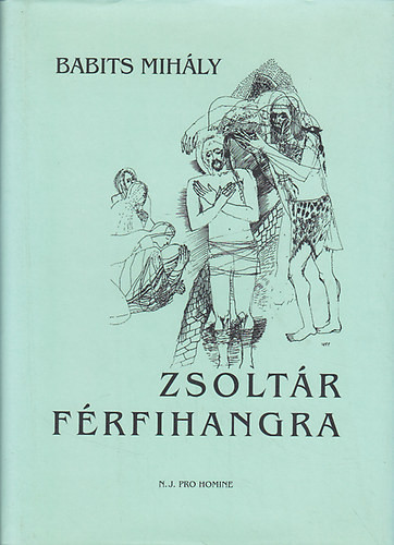 Zsoltár férfihangra (hit és szenvedés Babits műveiben) - Babits Mihály
