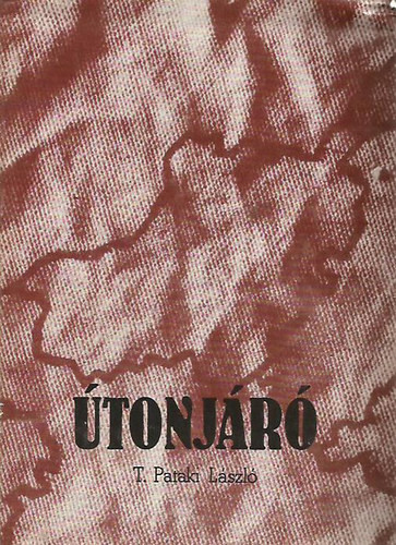 Útonjáró - Feljegyzések Nógrád megyéről - T. Pataki László
