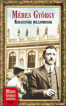 Kolozsvári milliomosok - Méhes György
