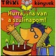Hurrá, ma van a szülinapom! - Brückner Judit - Trixi könyvek 