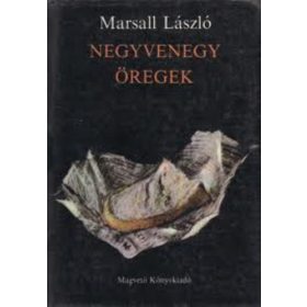Negyvenegy öregek - Marsall László