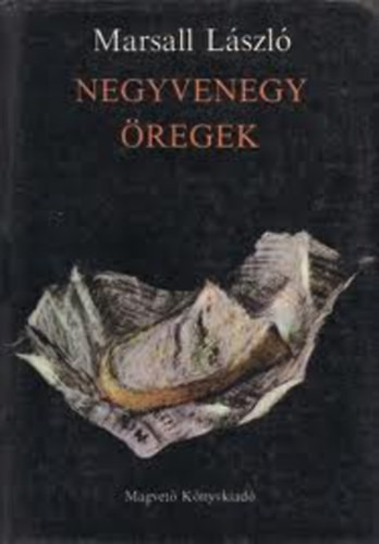 Negyvenegy öregek - Marsall László