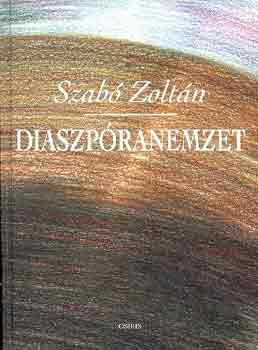 Diaszpóranemzet - Szabó Zoltán