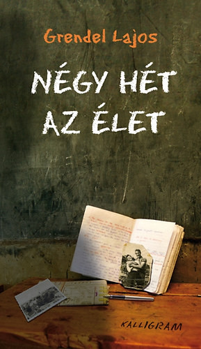 Négy hét az élet - Grendel Lajos