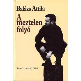 A meztelen folyó - Balázs Attila