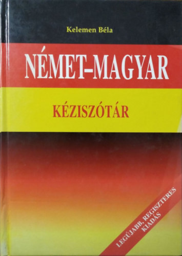 Német-magyar kéziszótár (Kelemen) - Kelemen Béla