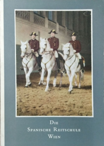 Die Spanische Reitschule, Wien - D. A. Podhajsky