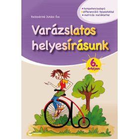   Varázslatos helyesírásunk - 6. évfolyam - Baldaváriné Juhász Éva