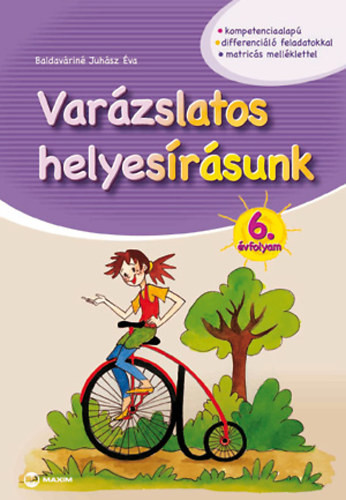 Varázslatos helyesírásunk - 6. évfolyam - Baldaváriné Juhász Éva