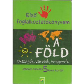   Első foglalkoztatókönyvem - A Föld (Országok, városok, tengerek) (Játékos tanulás 5 éves kortól) - 