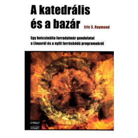 A katedrális és a bazár - Eric S. Raymond