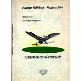   Olvasmányok múltunkról - Radics Géza; (Kurinszky Kata rajzaival)