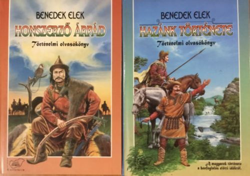 Honszerző Árpád + Hazánk története - Történelmi olvasókönyv 2 kötet - Benedek Elek
