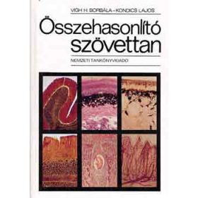   Összehasonlító szövettan - Vigh H. Borbála-Kondics Lajos
