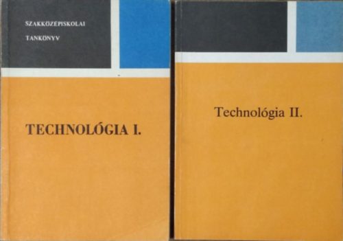 Technológia I-II. (2 kötet) - Örkényi József - Fodor László