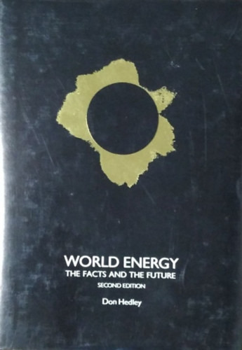 World Energy - The Facts and the Future (2nd ed.) - Don Hedley