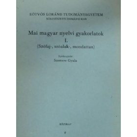   Mai magyar nyelvi gyakorlatok I. (Szófaj-, szóalak-, mondattan) - Szemere Gyula