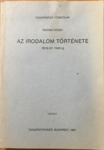 Az irodalom története 1919-1945 - Nemes István