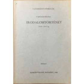Irodalomtörténet 1849-1905-ig - Váróczi Zsuzsa