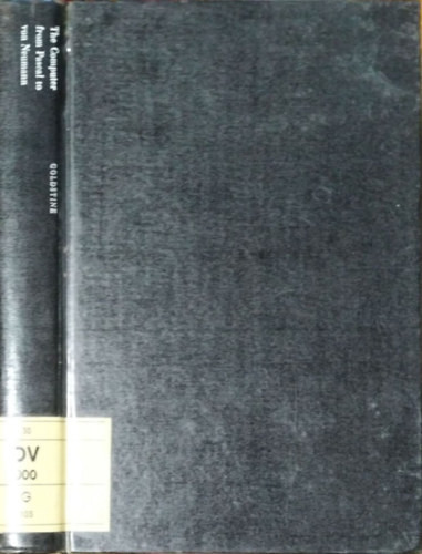 The Computer - From Pascal to von Neumann - Herman H. Goldstine