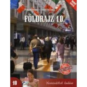Földrajz 10. - Ütőné Visi Judit; Dr. Próbáld Ferenc