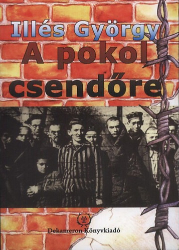 A pokol csendőre - Illés György