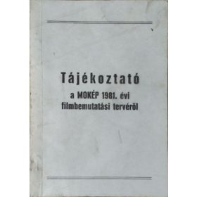   Tájékoztató a MOKÉP 1981. évi filmbemutatási tervéről - 