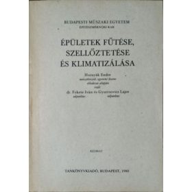   Épületek fűtése, szellőztetése és klimatizálása - Hornyák Endre - Fekete Iván - Gyurcsovics Lajos
