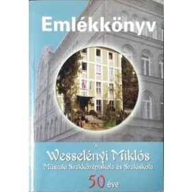   Emlékkönyv - A Wesselényi Miklós Műszaki Szakközépiskola és Szakiskola 50 éve - Hajós Tibor (szerk.)