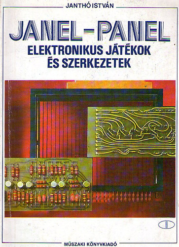 Janel-Panel - elektronikus játékok és szerkezetek - Janthó István