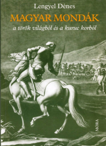 Magyar mondák a török világból és a kuruc korból - Lengyel Dénes