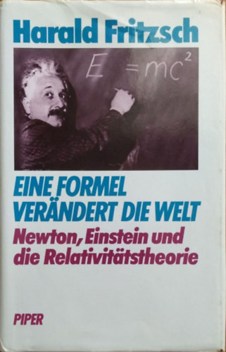 Eine Formel verändert die Welt - Newton, Einstein und die Relativitätstheorie - Harald Fritzsch