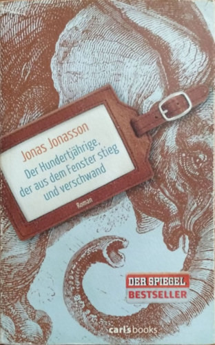 Der Hundertjährige, der aus dem Fenster stieg und verschwand - Jonas Jonasson