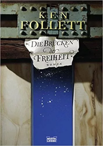 Die Brücken der Freiheit - Ken Follett