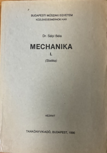 Mechanika I. (Statika) - Dr. Sályi Béla