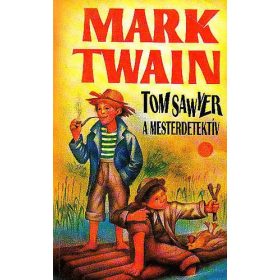 Tom Sawyer a mesterdetektív - Mark Twain