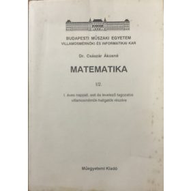   Matematika I /2. BME. Villamosmérnöki Kar. Kézirat. - dr. Császár Ákosné