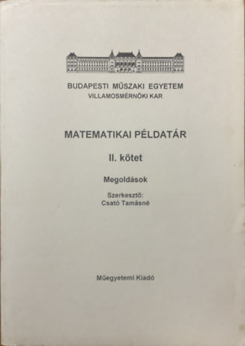 Matematika példatár II. kötet (Megoldások) - Csató Tamásné (szerk.)