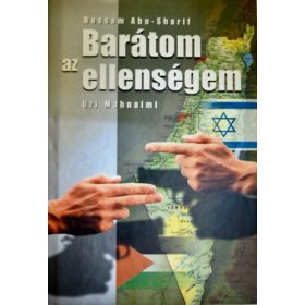 Barátom az ellenségem - Bassam Abu-Sharif