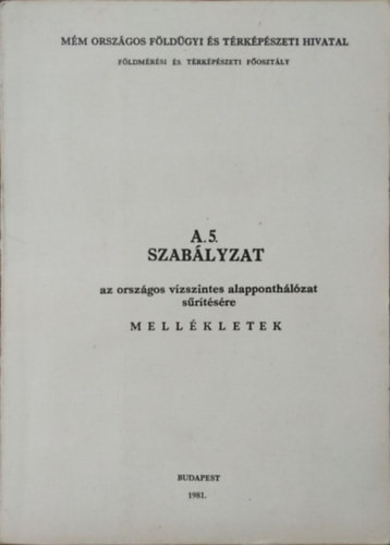 A.5. szabályzat az országos vízszintes alapponthálózat sűrítésére - Mellékletek - 