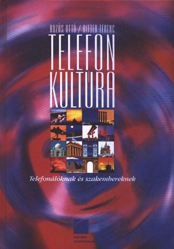 Telefonkultúra - Telefonálóknak és szakembereknek - Buzás Ottó; Bitter Ferenc