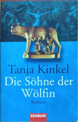 Die Söhne der Wölfin - Tanja Kinkel