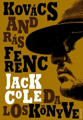 Jack Cole daloskönyve - Kovács András Ferenc