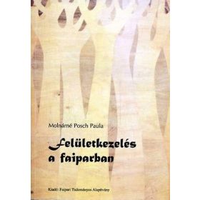 Felületkezelés a faiparban - Molnárné Posch Paula