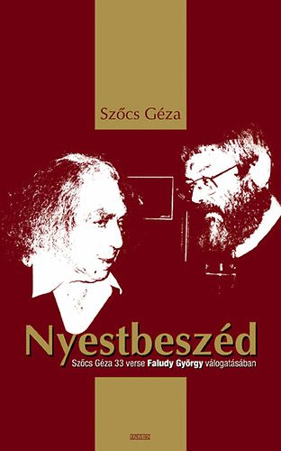 Nyestbeszéd - Szőcs Géza 33 verse Faludy György válogatásában - Szőcs Géza