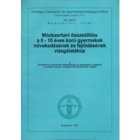   Módszertani összeállítás a 0-10 éves korú gyermekek növekedésének és fejlődésének vizsgálatához - Darvay Sarolta (szerk.)